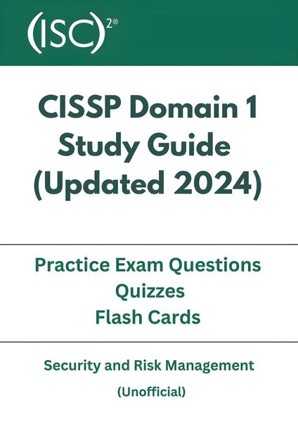 CISSP Domain 1 Study Guide ( Updated 2024 ) With Practice Exam Questions, Quizzes, Flash Cards