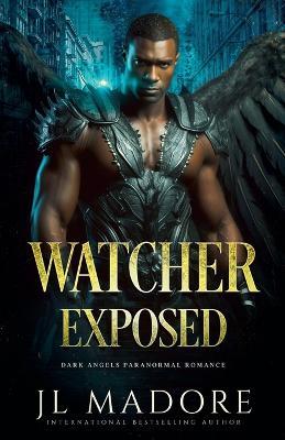 Watcher Exposed: Dark Angels Paranormal Romance - Jl Madore - cover