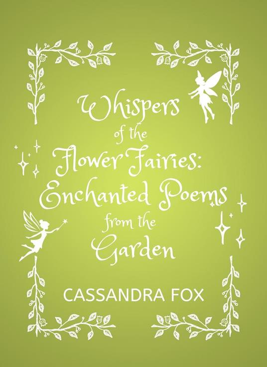 Whispers of the Flower Fairies: Enchanted Poems from the Garden