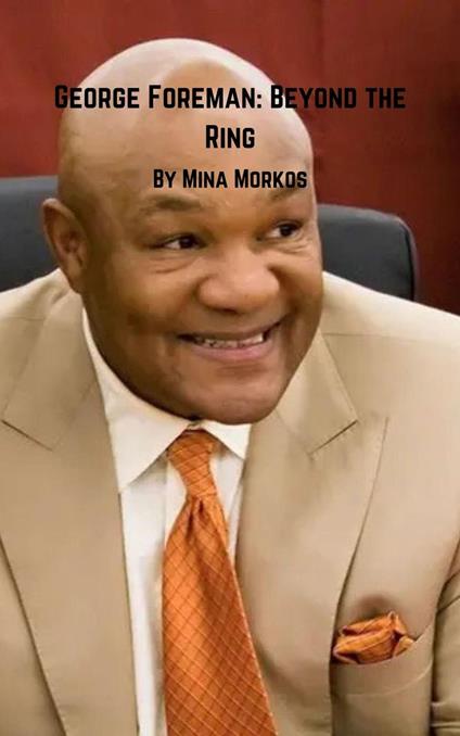 George Foreman: Beyond the Ring