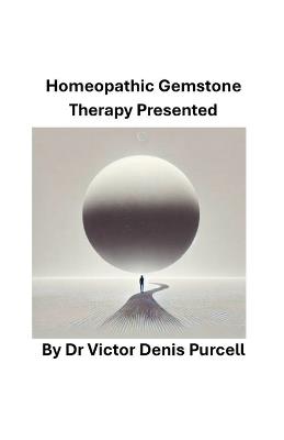 Homeopathic Gemstone Therapy Presented - Víctor Denis Purcell,Victor Denis Purcell - cover