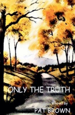 Only the Truth - Pat Brown - cover