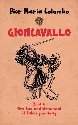 Gioncavallo - One Two and Three and It Takes You Away - Pier Maria Colombo - cover