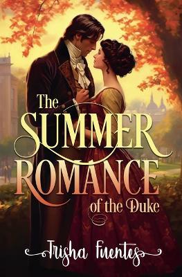 The Summer Romance of the Duke - Trisha Fuentes - cover