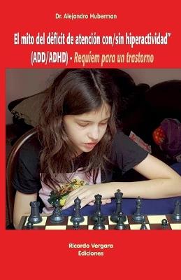 El mito del d?ficit de atenci?n con/sin hiperactividad (ADD/ADHD) - Alejandro Huberman - cover