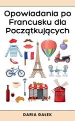 Opowiadania po Francusku dla Poczatkujacych