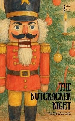 The Nutcracker Night And Other Bilingual German-English Christmas Stories for Children - Pomme Bilingual - cover