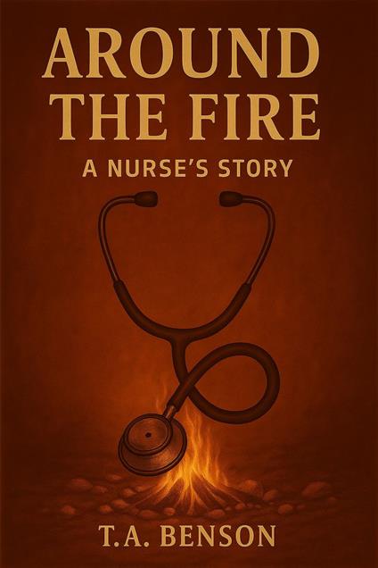 Around the Fire: A Nurse's Story