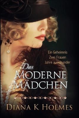 Das Moderne Mädchen - Diana K Holmes - cover