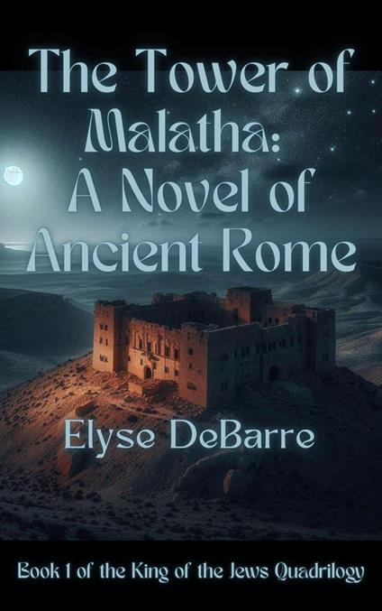 The Tower of Malatha: A Novel of Ancient Rome