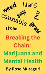 Breaking the Chain: Marijuana and Mental Health