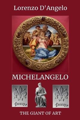 Michelangelo The Giant of Art - Lorenzo D'Angelo - cover