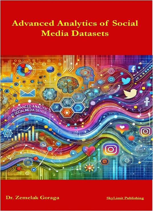 Advanced Analytics of Social Media Datasets