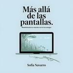 Más Allá de las Pantallas: Redefiniendo tu Relación con la Tecnología