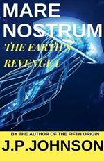 The Earth's Revenge I. Mare Nostrum