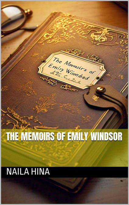 The Memoirs of Emily Windsor