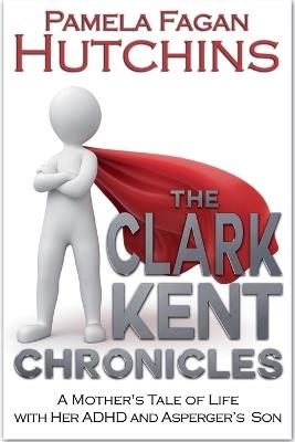 The Clark Kent Chronicles - Pf Hutchins - cover
