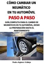 Cómo Cambiar un Neumático en tu Automóvil, paso a paso