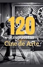 120 Respuestas sobre Cine de Arte