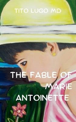 The Fable of Marie Antoinette - Tito Lugo - cover