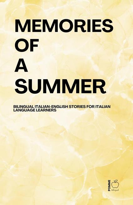 Memories of a Summer: Bilingual Italian-English Stories for Italian Language Learners