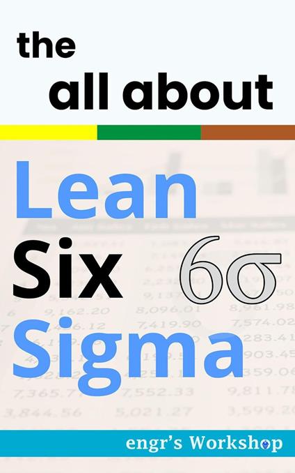 the all about Lean Six Sigma
