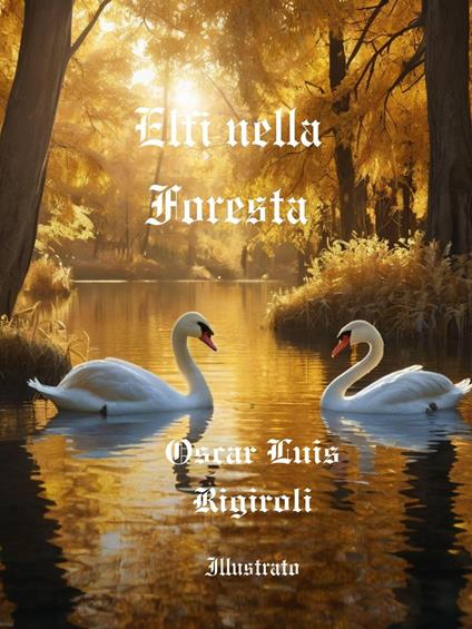 Elfi nella Foresta - Oscar Luis Rigiroli - ebook