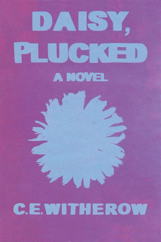 Daisy, Plucked - C. E. Witherow - ebook