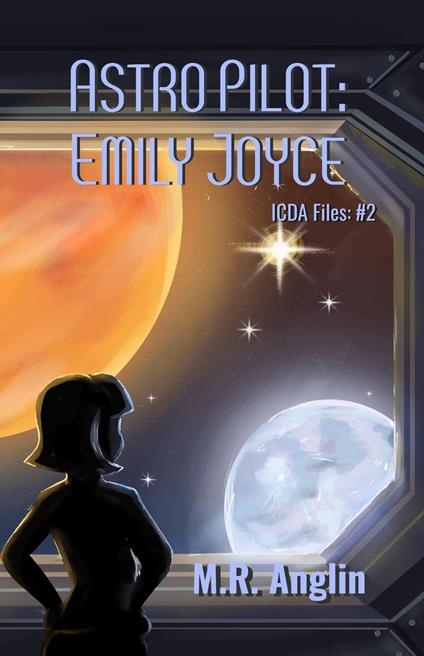Astro Pilot: Emily Joyce - M.R. Anglin - ebook