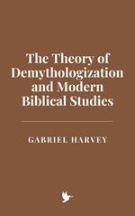 The Theory of Demythologization and Modern Biblical Studies