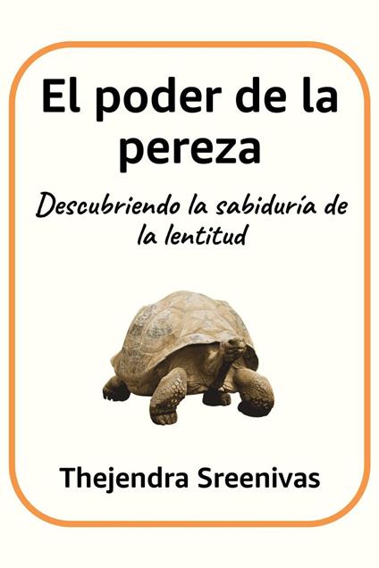El poder de la pereza - Descubriendo la sabiduría de la lentitud