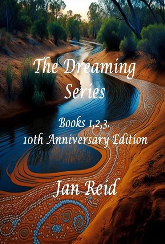 The Dreaming Series: Books 1,2,3 - 10th Anniversary Edition