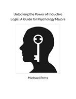 Unlocking the Power of Inductive Logic: A Guide for Psychology Majors