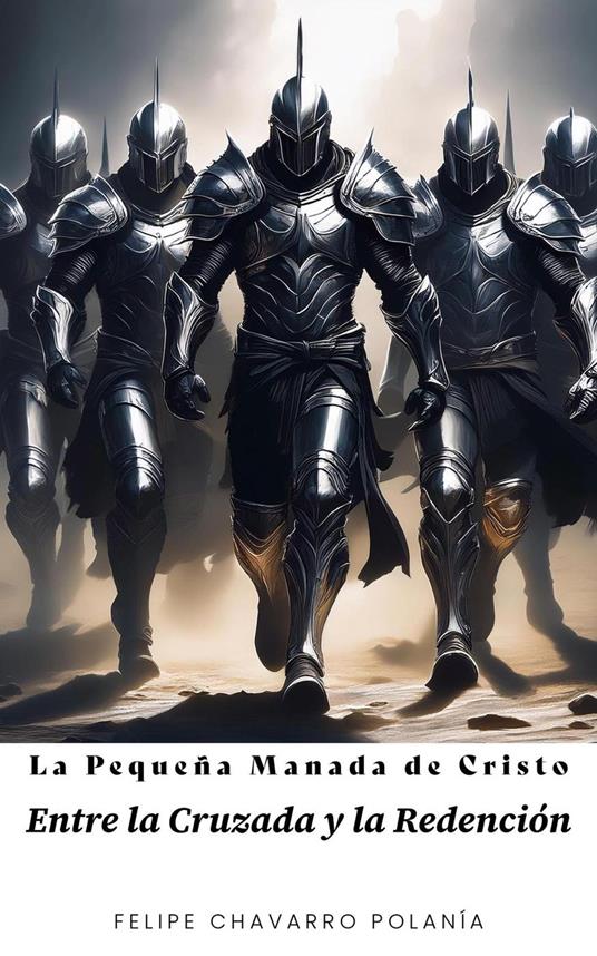 La Pequeña Manada de Cristo: Entre la Cruzada y la Redención