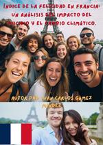 Índice de la Felicidad en Francia: Un Análisis del Impacto del Suicidio y el Cambio Climático.