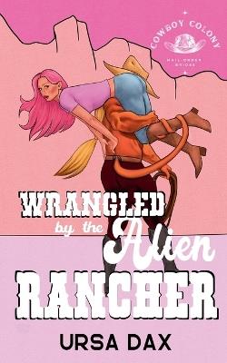 Wrangled by the Alien Rancher - Ursa Dax - cover