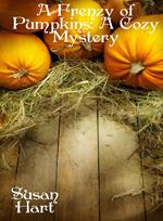 A Frenzy of Pumpkins: A Cozy Mystery