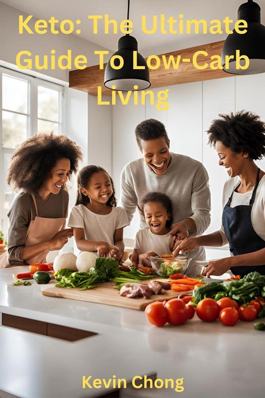 Keto: The Ultimate Guide to Low-Carb Living