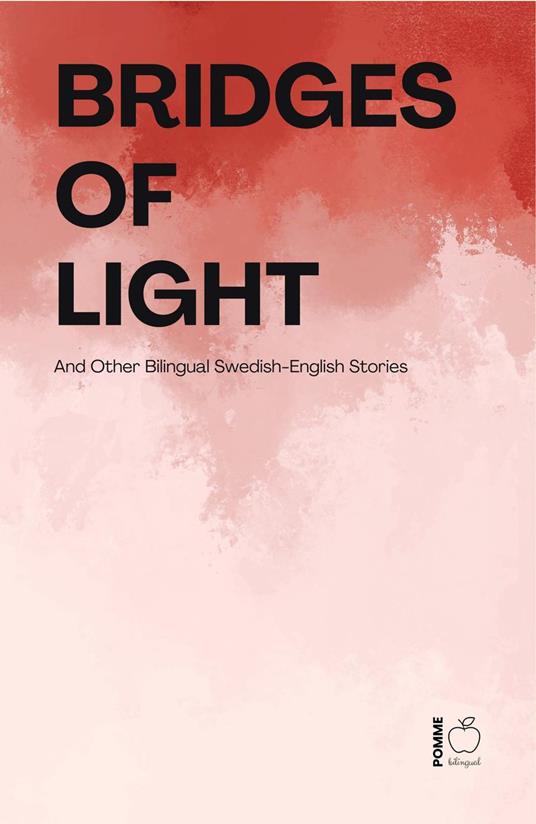 Bridges of Light: And Other Bilingual Swedish-English Stories