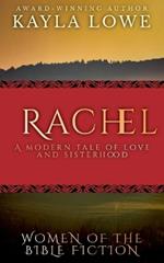 Rachel: A Modern Tale of Love and Sisterhood