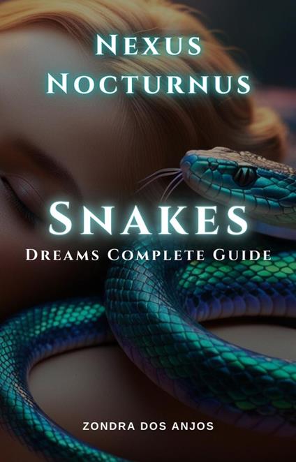Nexus Nocturnus - Snake Dreams Complete Guide