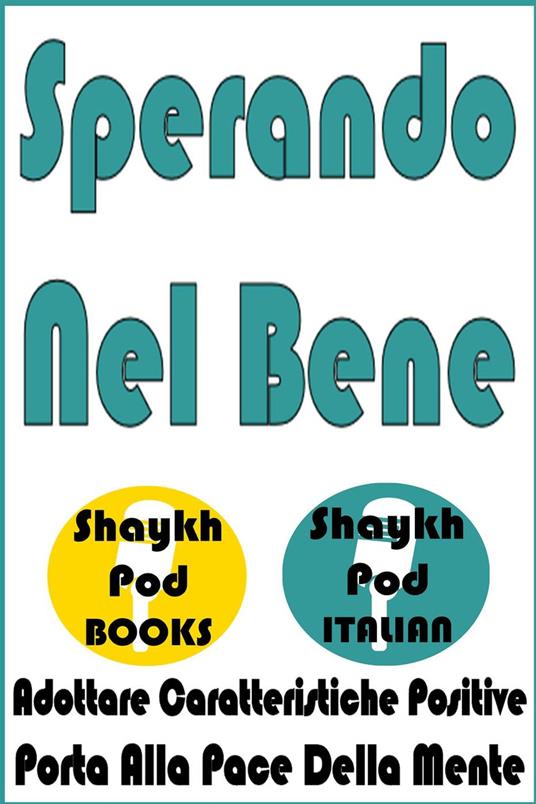 Sperando Nel Bene - ShaykhPod Italian - ebook