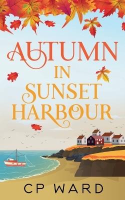 Autumn in Sunset Harbour - Cp Ward - cover