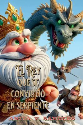 El Rey que se Convirti? en Serpiente - Araselibooks,V Sanders Anita - cover
