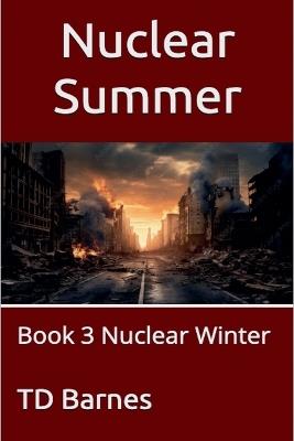 Nuclear Summer - Td Barnes - cover