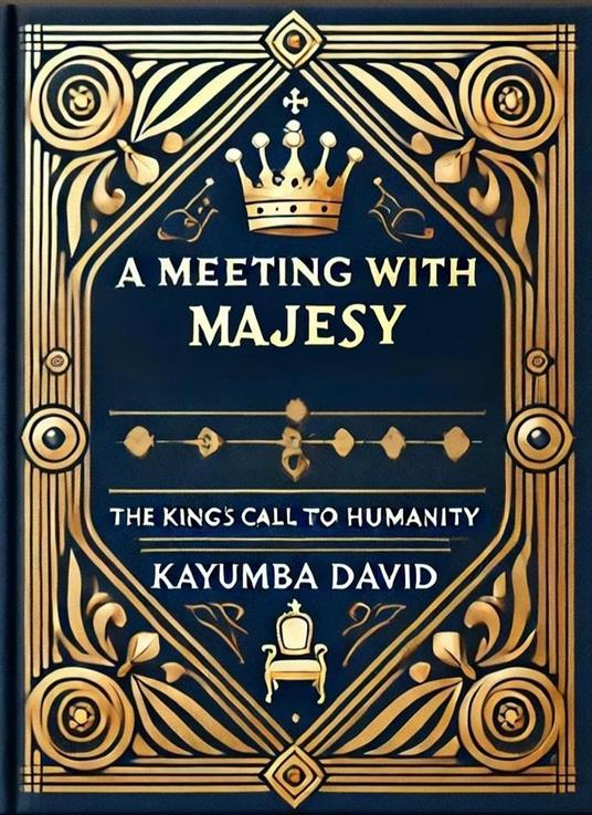 A Meeting with Majesty: The King's Call to Humanity