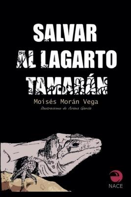 Salvar al lagarto Tamar?n - Mois?s Mor?n Vega - cover