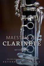 Maestría en clarinete: Una Guía Completa para Aprender a Tocar