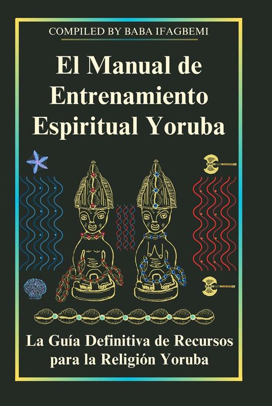El Manual de Entrenamiento Espiritual Yoruba