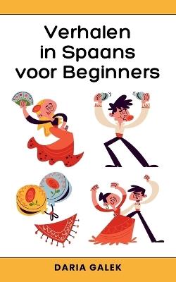 Verhalen in Spaans voor Beginners - Daria Galek - cover